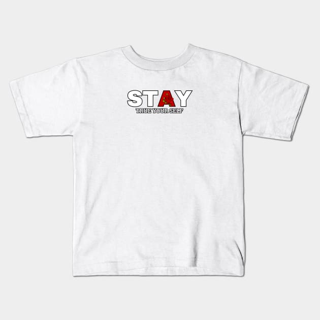 Stay True To Yourself Kids T-Shirt by ZenFit